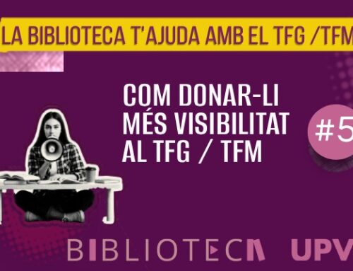 Formació TFG/TFM – 5. Com donar-li més visibilitat al TFG/TFM